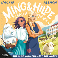 Ming and Hilde Lead a Revolution (The Girls Who Changed the World, #3) - Jackie French