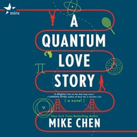 A Quantum Love Story - Mike Chen