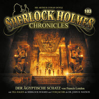 Sherlock Holmes Chronicles, Folge 103: Der ägyptische Schatz - Francis London