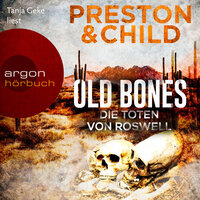 Old Bones - Die Toten von Roswell - Ein Fall für Nora Kelly und Corrie Swanson, Band 3 (Ungekürzte Lesung) - Douglas Preston, Lincoln Child