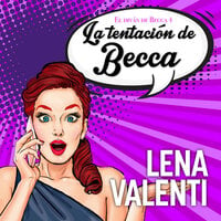 La tentación de Becca - Lena Valenti