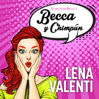 Becca y Chimpún - Lena Valenti