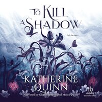 To Kill a Shadow - Katherine Quinn