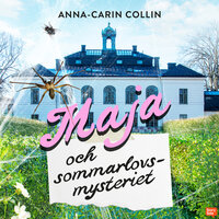 Maja och sommarlovsmysteriet - Anna-Carin Collin