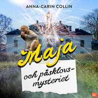 Maja och påsklovsmysteriet - Anna-Carin Collin