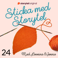 Sticka med Storytel - #24 Sedvanlig strumpmani - Loveina Khans, Jennie Öhlund