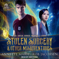 Stolen Sorcery & Other Misadventures - Rob Jacobsen, Annette Marie