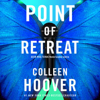 Point of retreat: Geen weg terug is de Nederlandse uitgave van Point of Retreat - Colleen Hoover