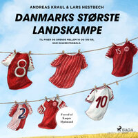 Danmarks største landskampe - Andreas Kraul, Lars Hestbech