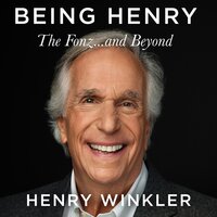Being Henry: The Fonz . . . and Beyond - Henry Winkler