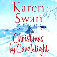 Christmas By Candlelight: A cosy, escapist festive treat of a novel - Karen Swan