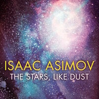 The Stars, Like Dust - Isaac Asimov