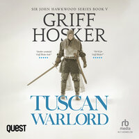 Tuscan Warlord: Sir John Hawkwood Book 5 - Griff Hosker
