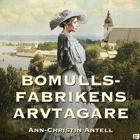 Bomullsfabrikens arvtagare - Ann-Christin Antell