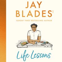Life Lessons: Wisdom and Wit from Life's Ups and Downs - Jay Blades