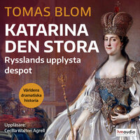 Katarina den stora : Rysslands upplysta despot - Tomas Blom