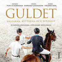 Guldet - Henrik Johnsson, Henrik von Eckermann, Peder Fredricson, Malin Baryard-Johnsson
