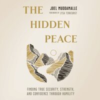 The Hidden Peace: Finding True Security, Strength, and Confidence Through Humility - Joel Muddamalle