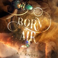 Born of Air: A mystical desert fantasy - A.L. Knorr