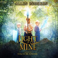 Light of Mine: A Towers of Light Family Read Aloud - Allen Brokken