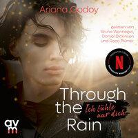 Through the Rain – Ich fühle nur dich: Hidalgo Brothers 3 - Ariana Godoy