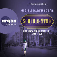 Scherbentod - Kommissarin Morgenthal ermittelt - Historischer-Berlin-Krimi, Band 2 (Ungekürzte Lesung) - Miriam Rademacher
