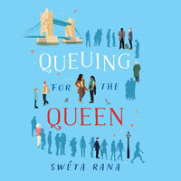 Queuing for the Queen - Swéta Rana