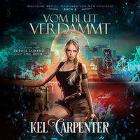 Magische Kriege 3: Vom Blut verdammt - Urban Fantasy Hörbuch - Kel Carpenter, Fantasy Hörbücher, Hörbuch Bestseller