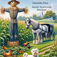 Amish Scarecrow Murders: Amish Cozy Mystery - Samantha Price