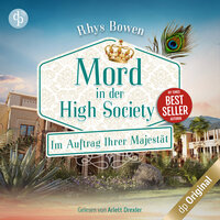 Mord in der High Society - Im Auftrag Ihrer Majestät-Reihe, Band 13 (Ungekürzt) - Rhys Bowen