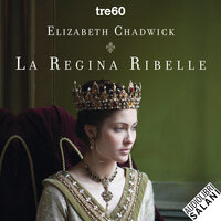 La regina ribelle - Elizabeth Chadwick