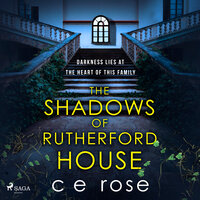 The Shadows of Rutherford House - C E Rose