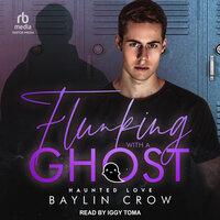 Flunking with a Ghost - Baylin Crow