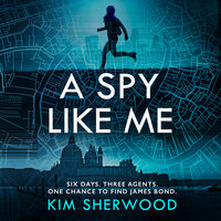 A Spy Like Me - Kim Sherwood