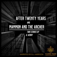 After Twenty Years, and Mammon and the Archer: Two short stories by O. Henry - O. Henry