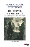 Dr. Jekyll ve Mr. Hyde: ve Diğer Fantastik Öyküler - Robert Louis Stevenson