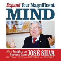 Expand Your Magnificent Mind - Jose Silva