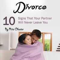 Divorce: 10 Signs That Your Partner Will Never Leave You - Rita Chester