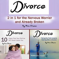 Divorce: 2 in 1 for the Nervous Worrier and the Already Broken - Rita Chester