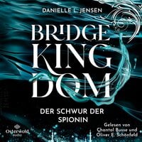 Bridge Kingdom – Der Schwur der Spionin (Bridge Kingdom 1) - Danielle L. Jensen