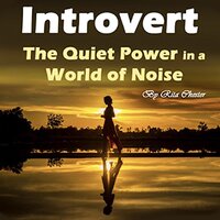 Introvert: The Quiet Power in a World of Noise - Rita Chester