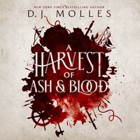 A Harvest of Ash and Blood - D.J. Molles