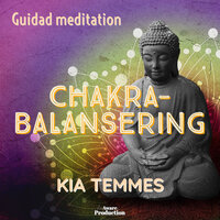 Chakrabalansering, guidad meditation - Kia Temmes