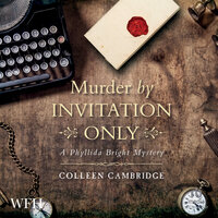 Murder By Invitation Only: A Phyllida Bright Mystery, Book 3 - Colleen Cambridge