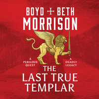 The Last True Templar: Tales of the Lawless Land, Book 2 - Boyd Morrison, Beth Morrison, Multiple Authors