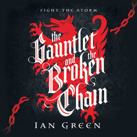The Gauntlet and the Broken Chain: The Rotstorm series, Book 3 - Ian Green