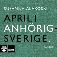 April i Anhörigsverige - Susanna Alakoski