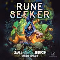 Rune Seeker: A LitRPG Adventure - C.J. Thompson, J.M. Clarke