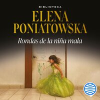 Rondas de la niña mala - Elena Poniatowska