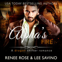 Alpha's Fire - Renee Rose, Lee Savino